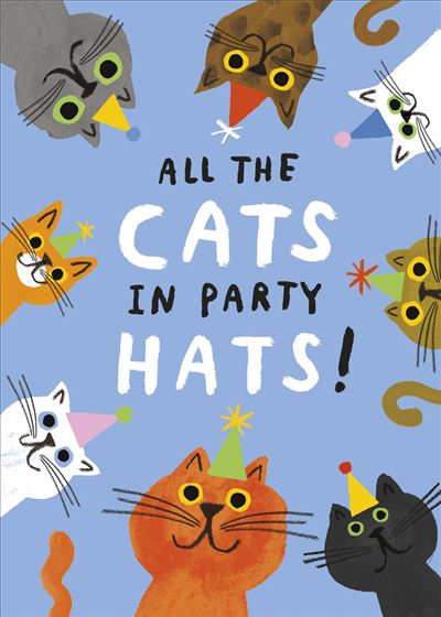 Humour Birthday Card - Love Of Cats, Party Hats – Forget Me Not 247