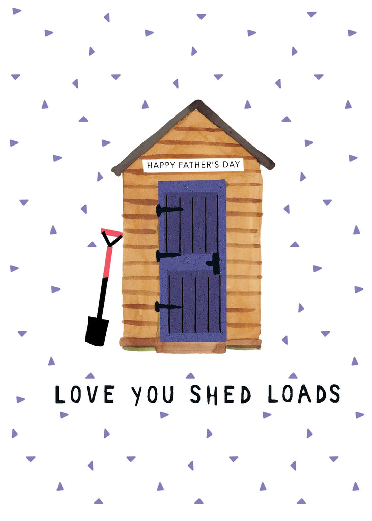 Father's Day - Love You Shed Loads UK Greetings