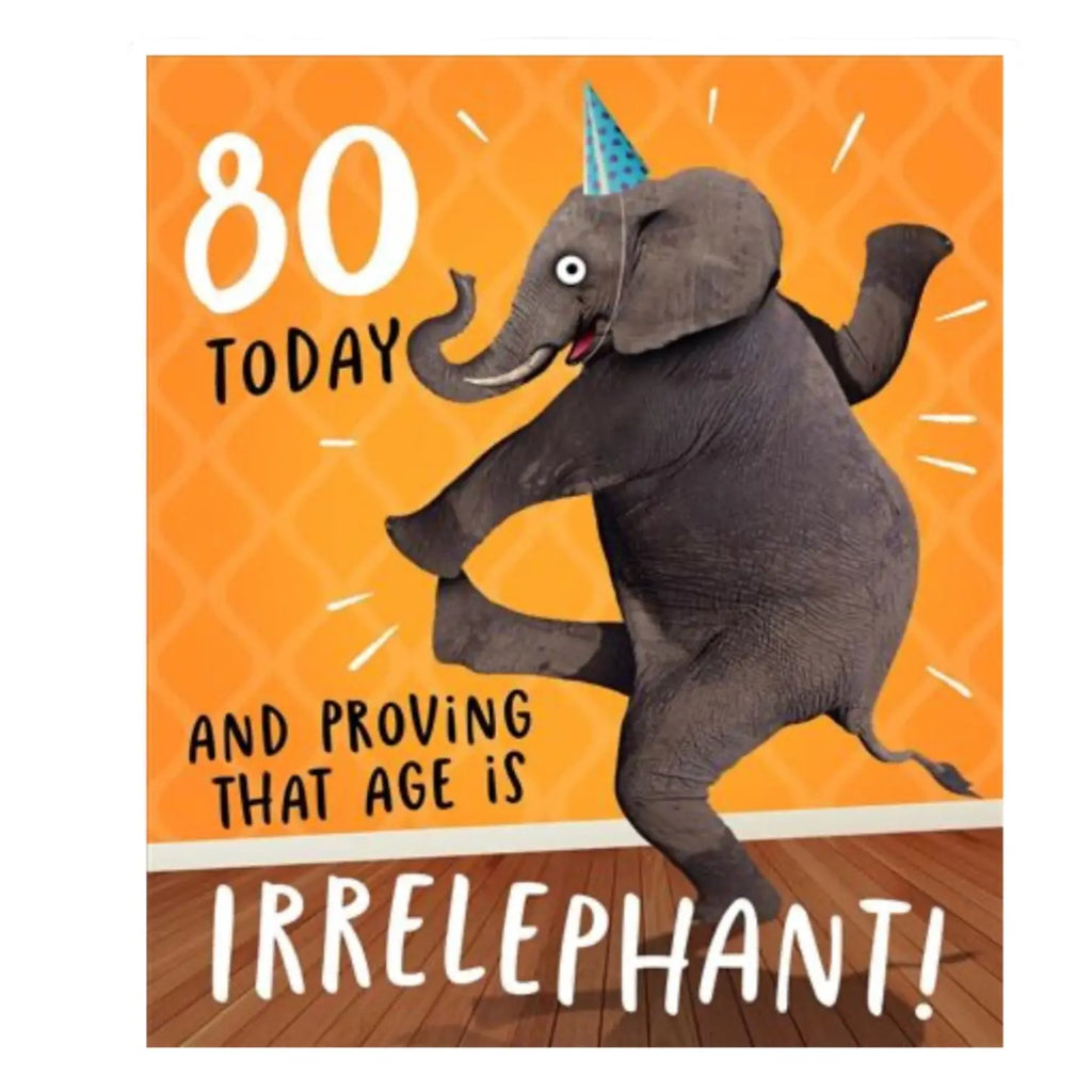 Birthday Card - Age 80th, Irrelephant UK Greetings